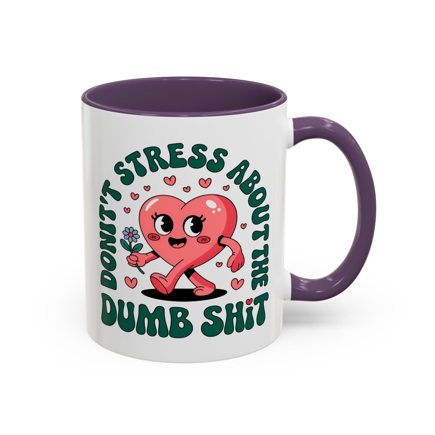 Humor Mug - Don't Stress About The Dumb Shit