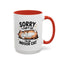 Humor Mug - Sorry I Can't Go