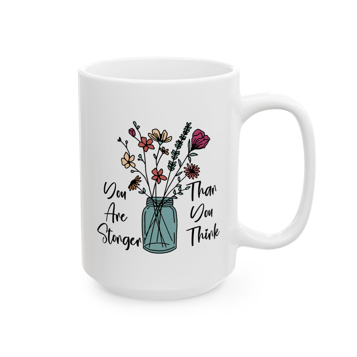 Motivation Mug - You Are Stronger Thank You Think Flower Jar