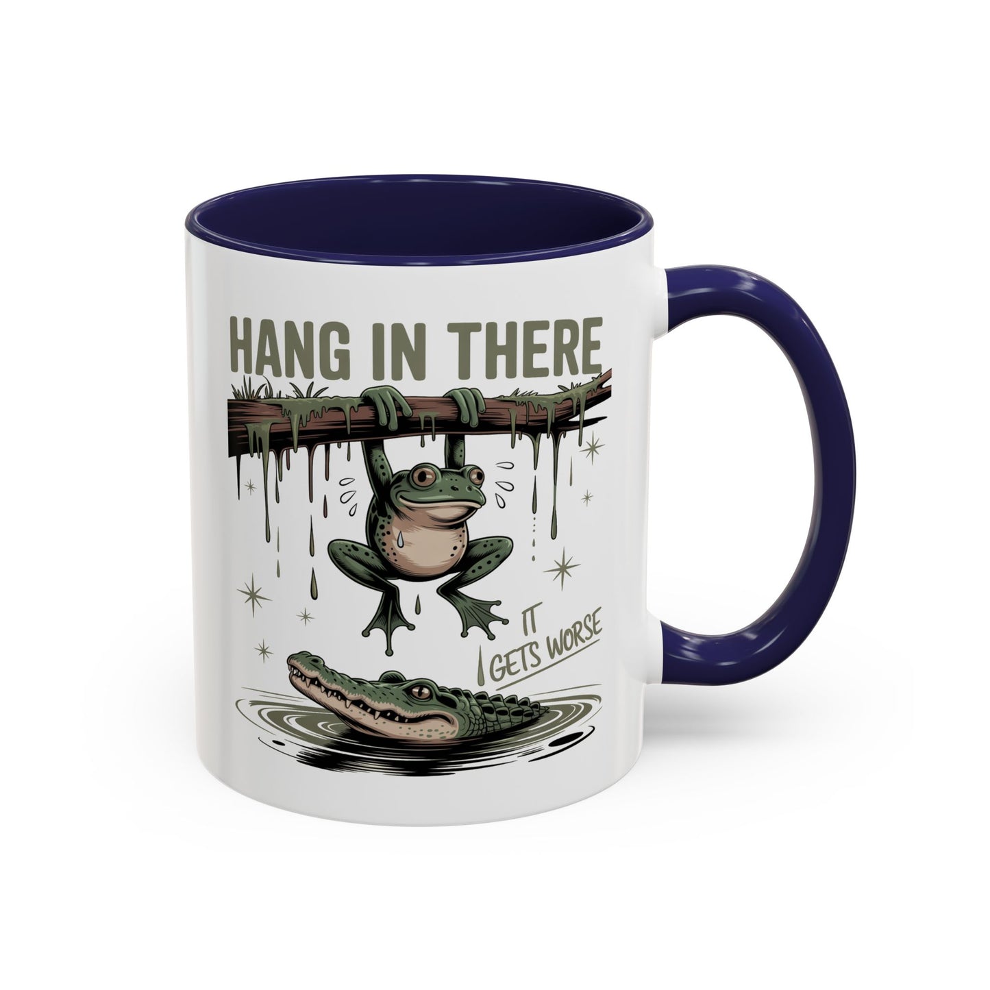 Humor Mug - Hang In There It Gets Worse