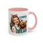 Humor Mug - I Choose the Bear