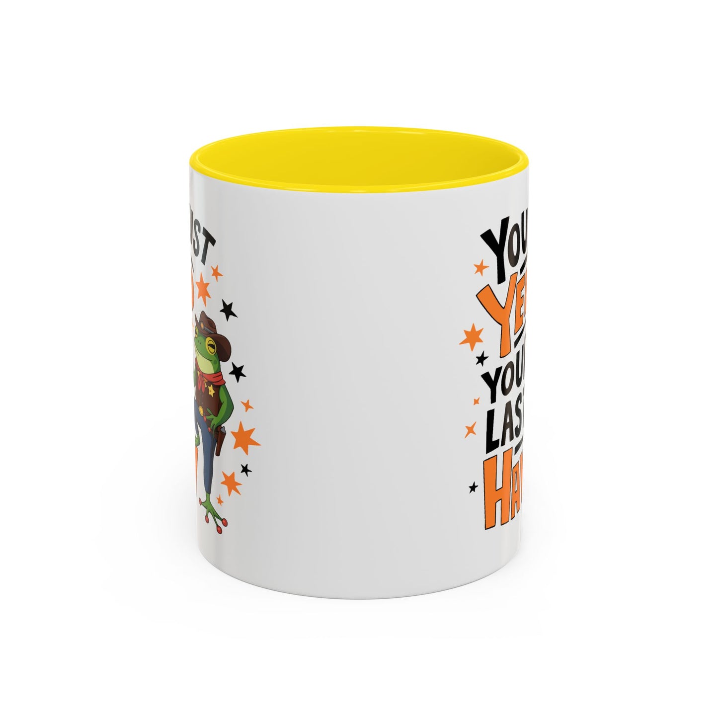 Humor Mug - You Just Yeed Your Last Haw