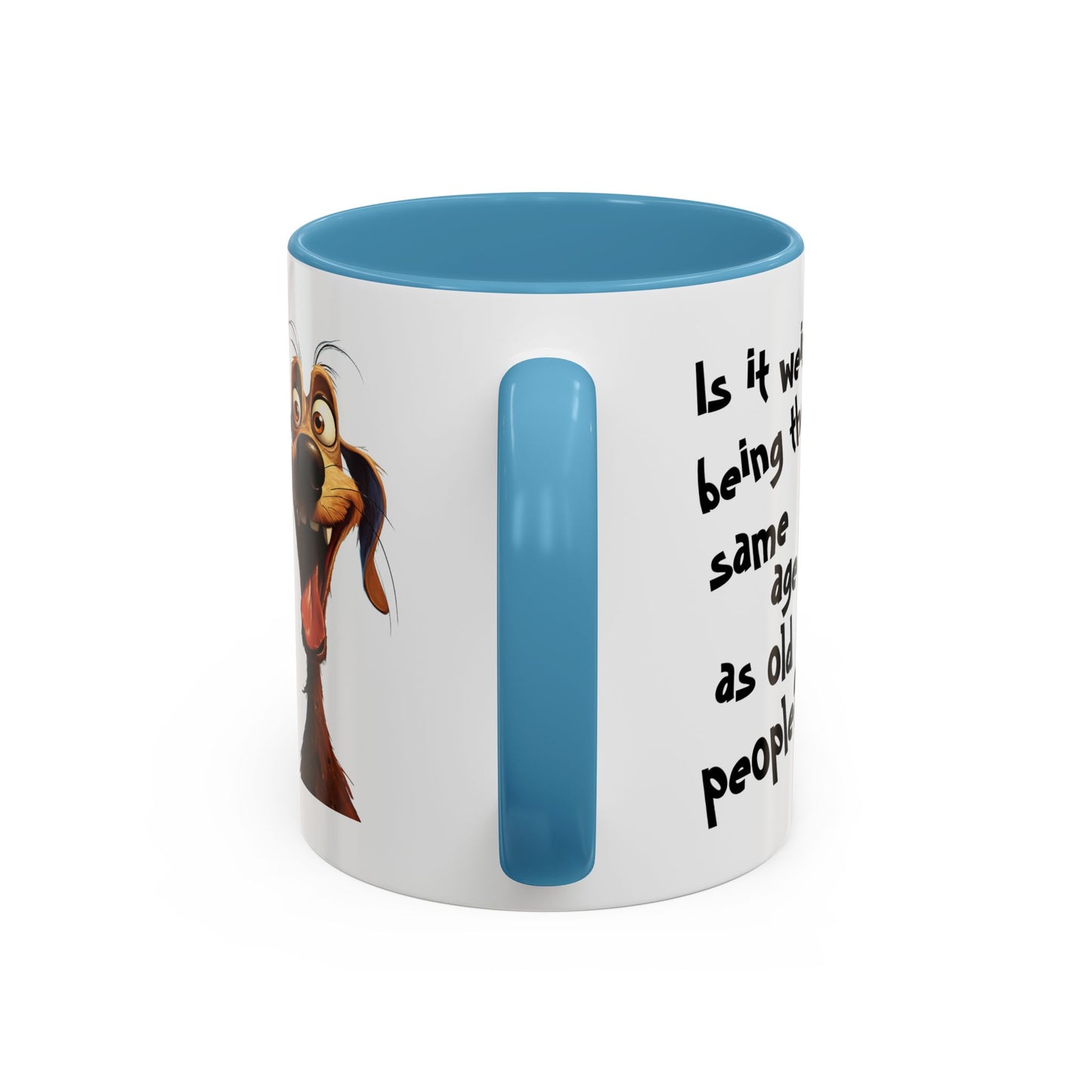 Birthday Mug - Is It Weird