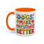 Animal Mug - Dogs Make Everything Better