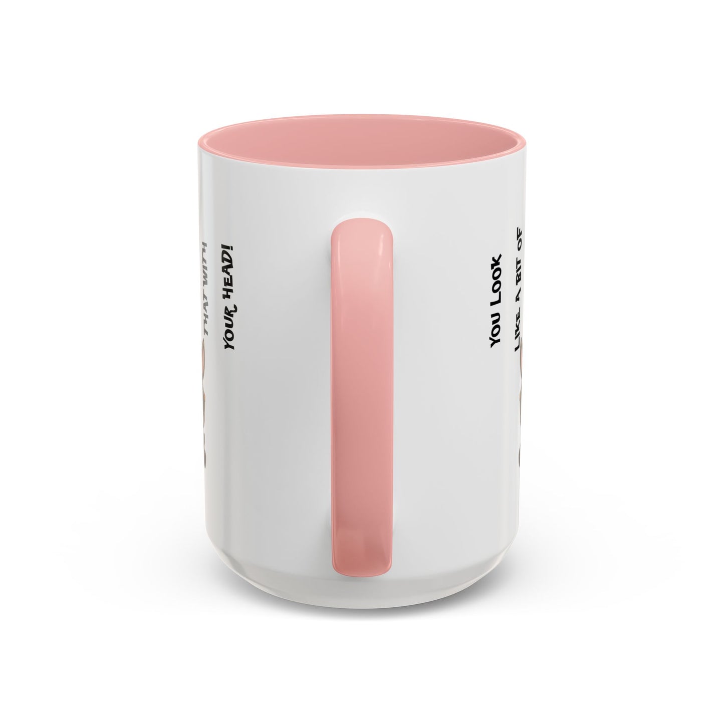 Humor Mug - You Look Like A Bit of An Ass