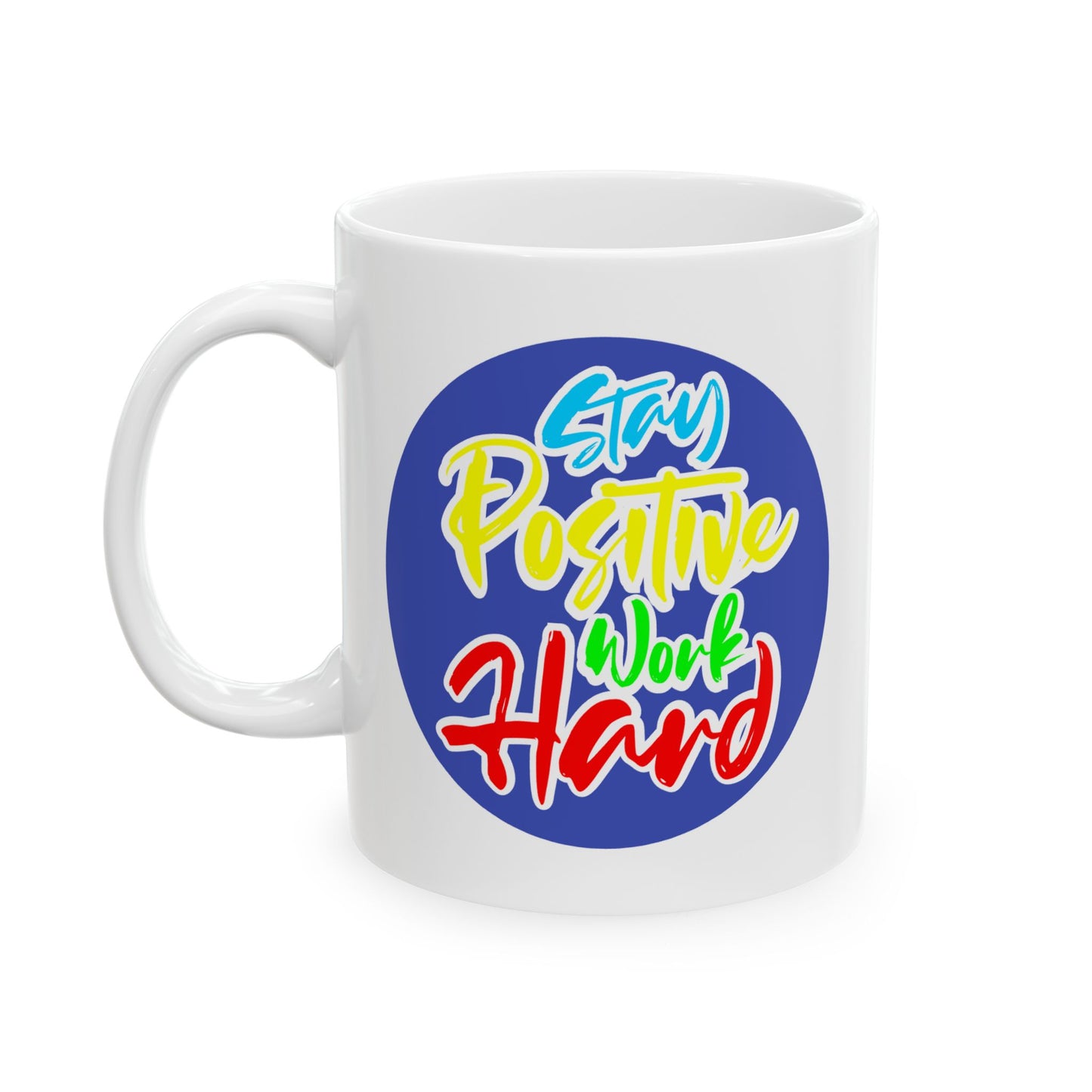 Motivation Mug - Stay Positive Work Hard Badge