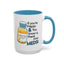 Humor Mug - If You're Happy