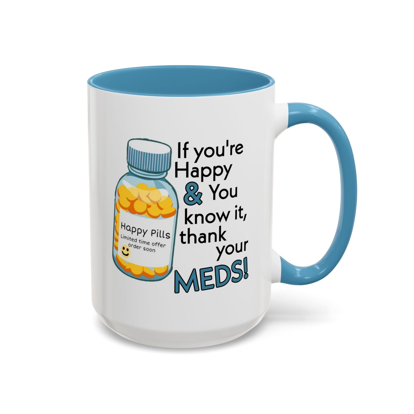 Humor Mug - If You're Happy