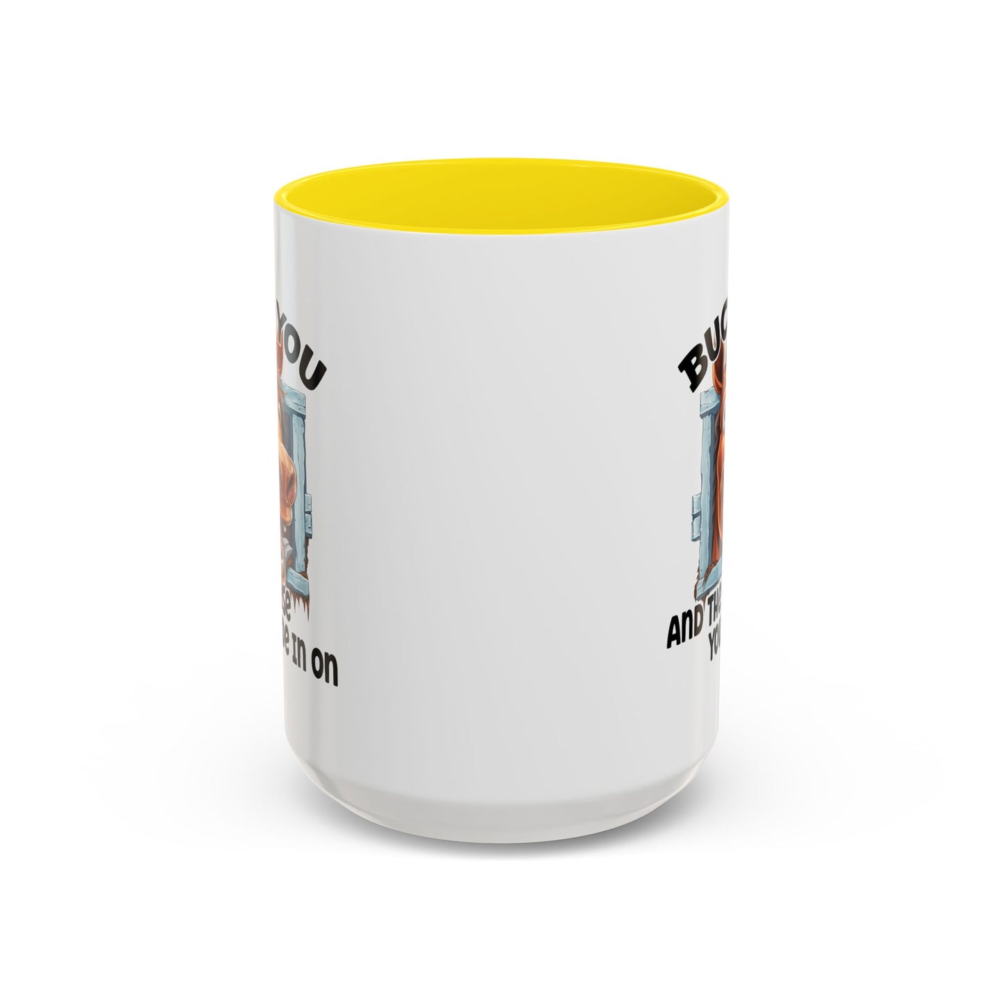 Humor Mug - Buck You and The Horse