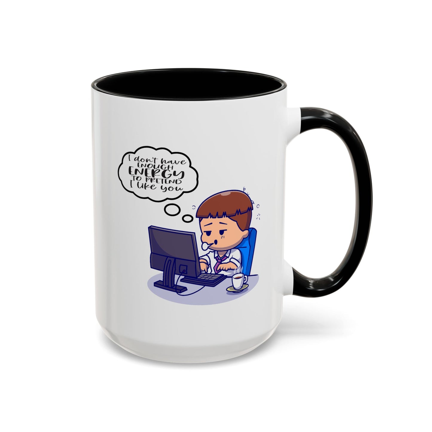 Humor Mug - I Don't Have Enough Energy