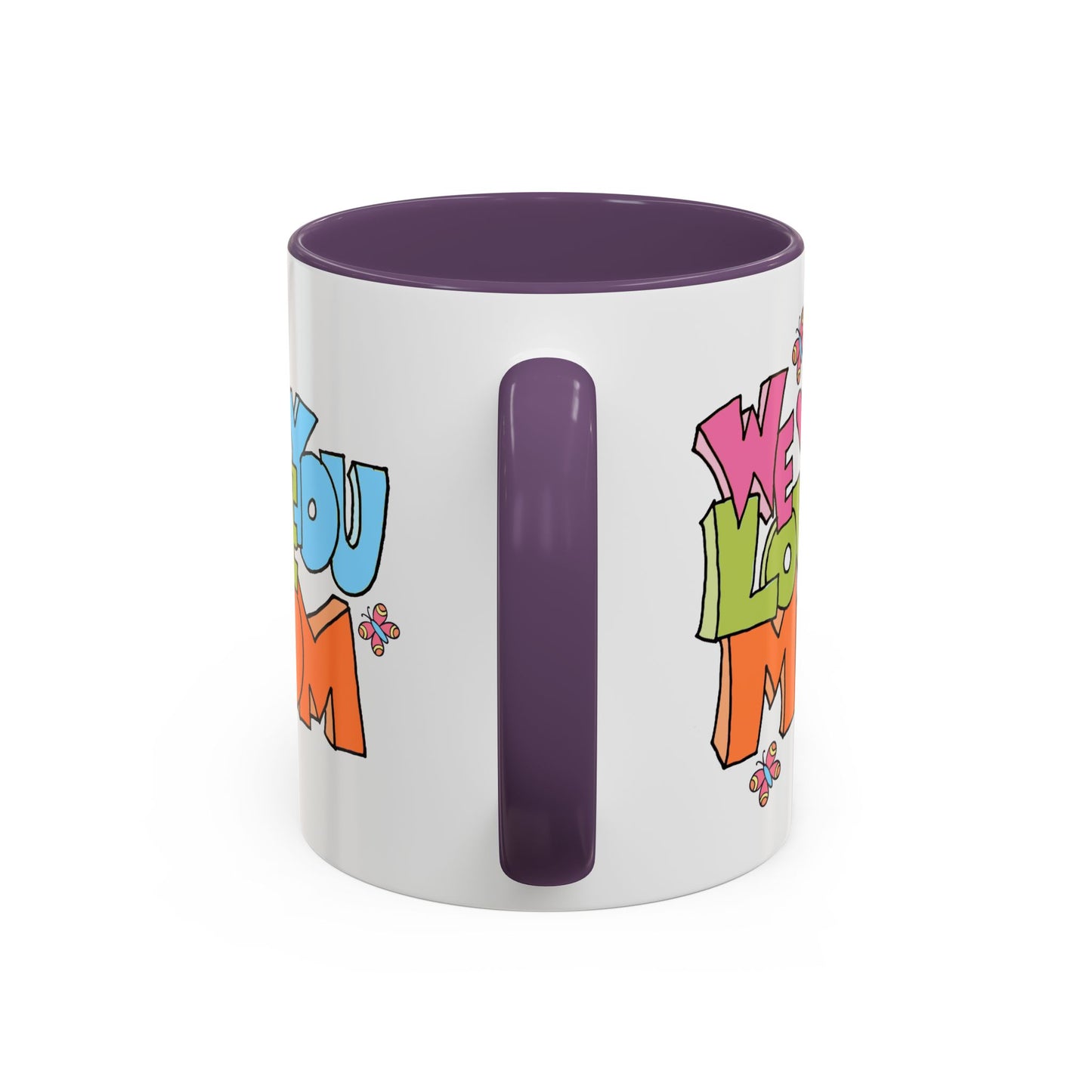 Mother's Day Mug - We Love You Mom