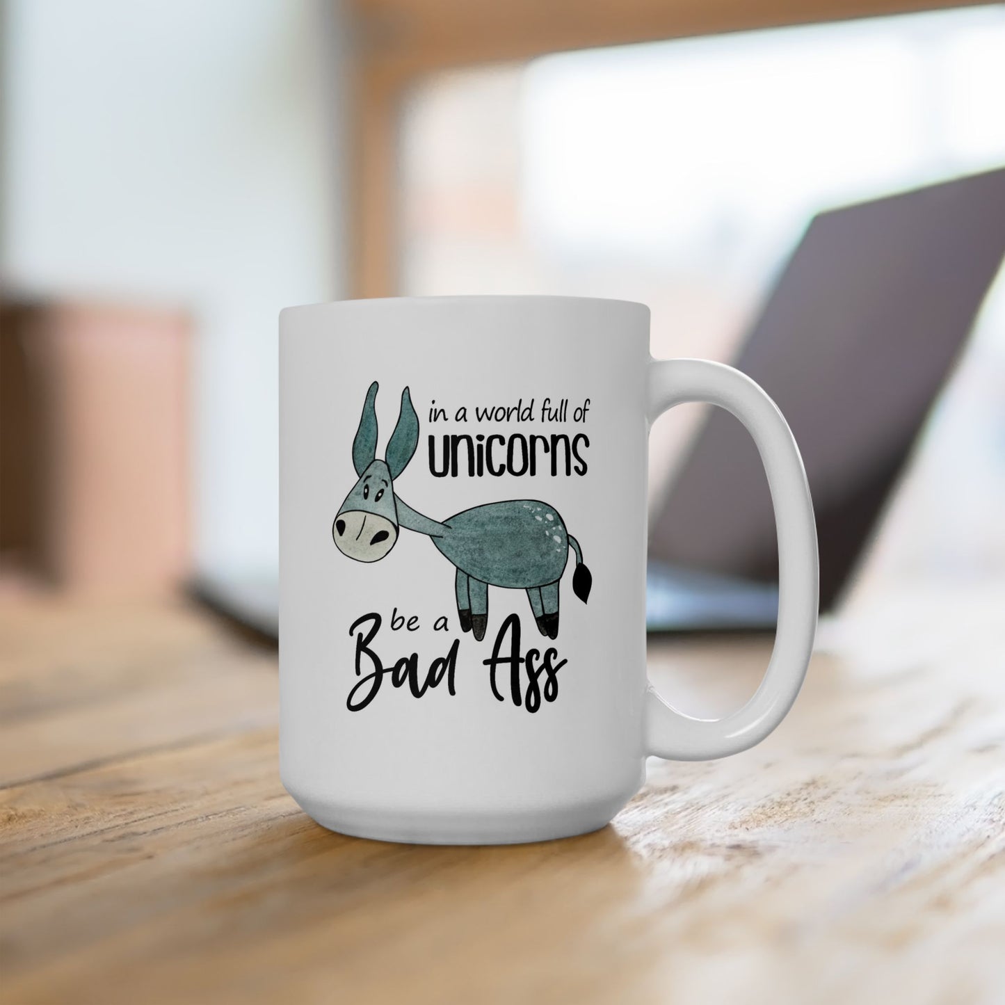 Humor Mug - In a World Full of Unicorns
