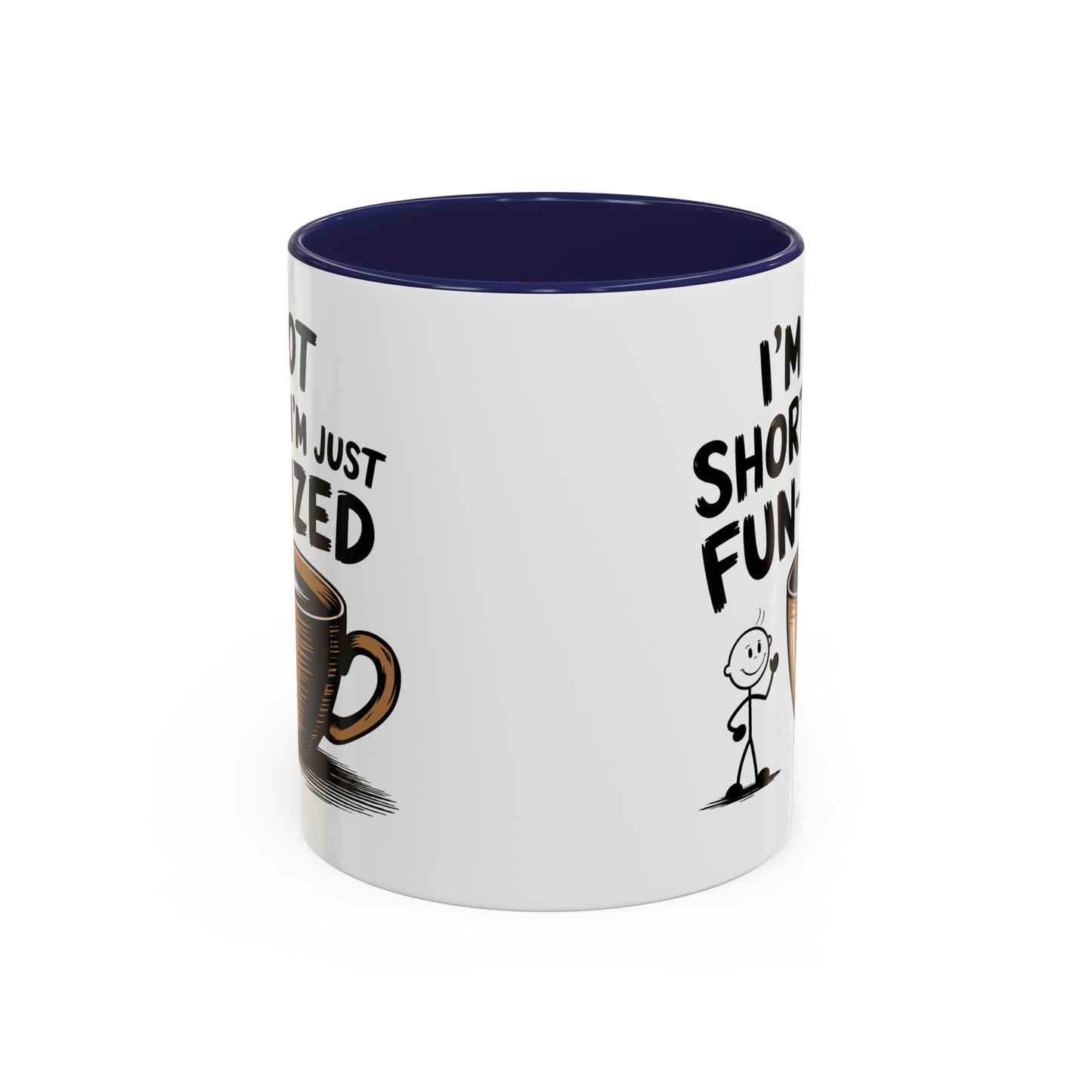 Humor Mug - I'm Not Short