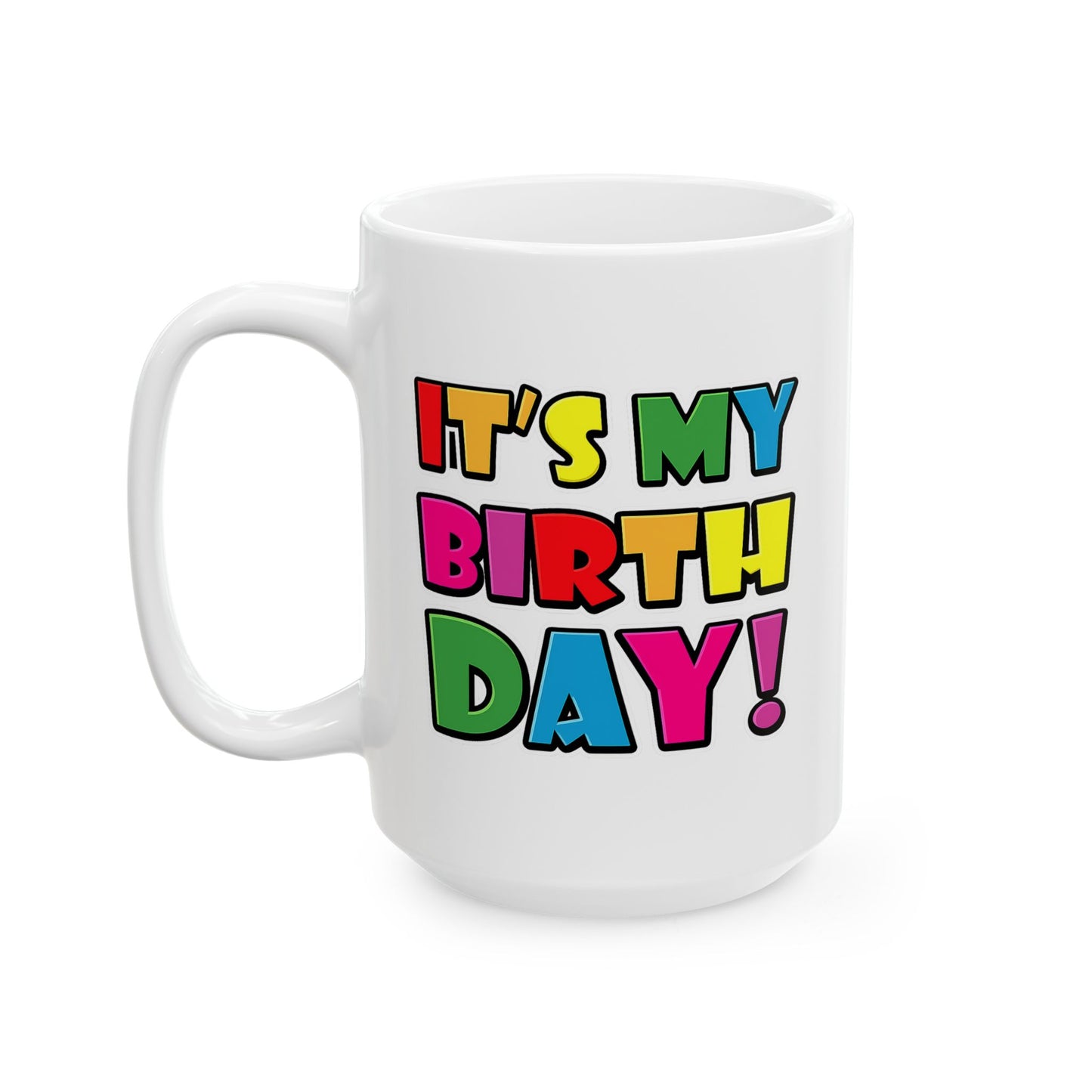 Birthday Mug - It's My Birthday!
