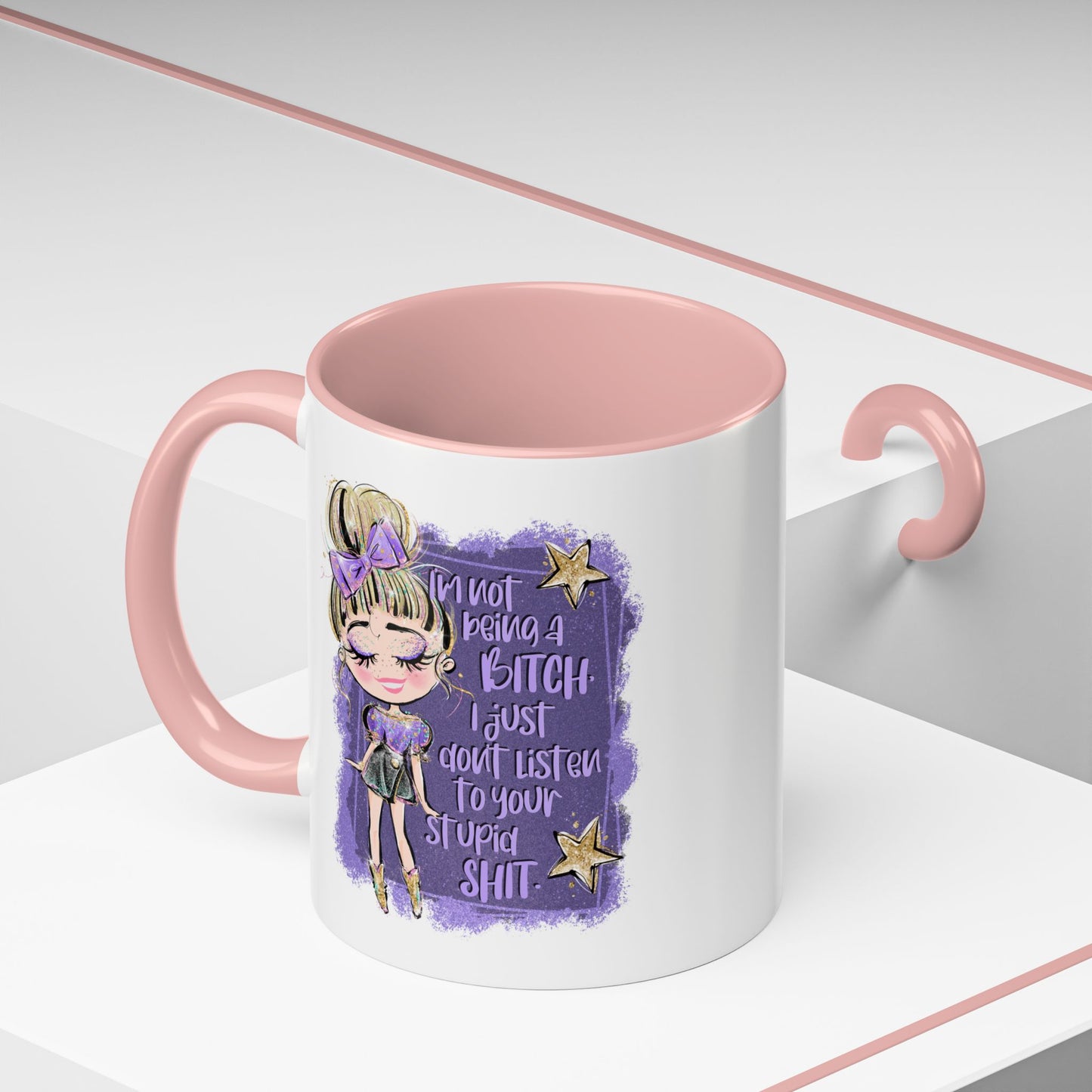 Humor Mug - I'm Not Being a Bitch