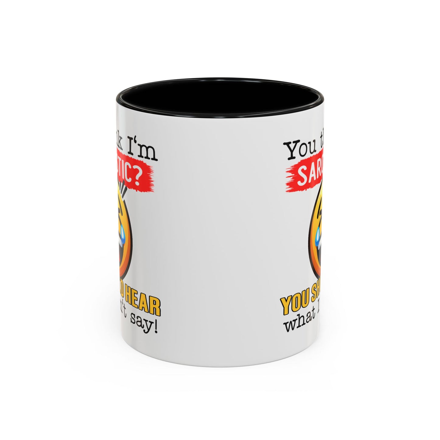 Humor Mug - You Think I'm Sarcastic Emoji