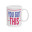 Motivation Mug - You Got This Frame
