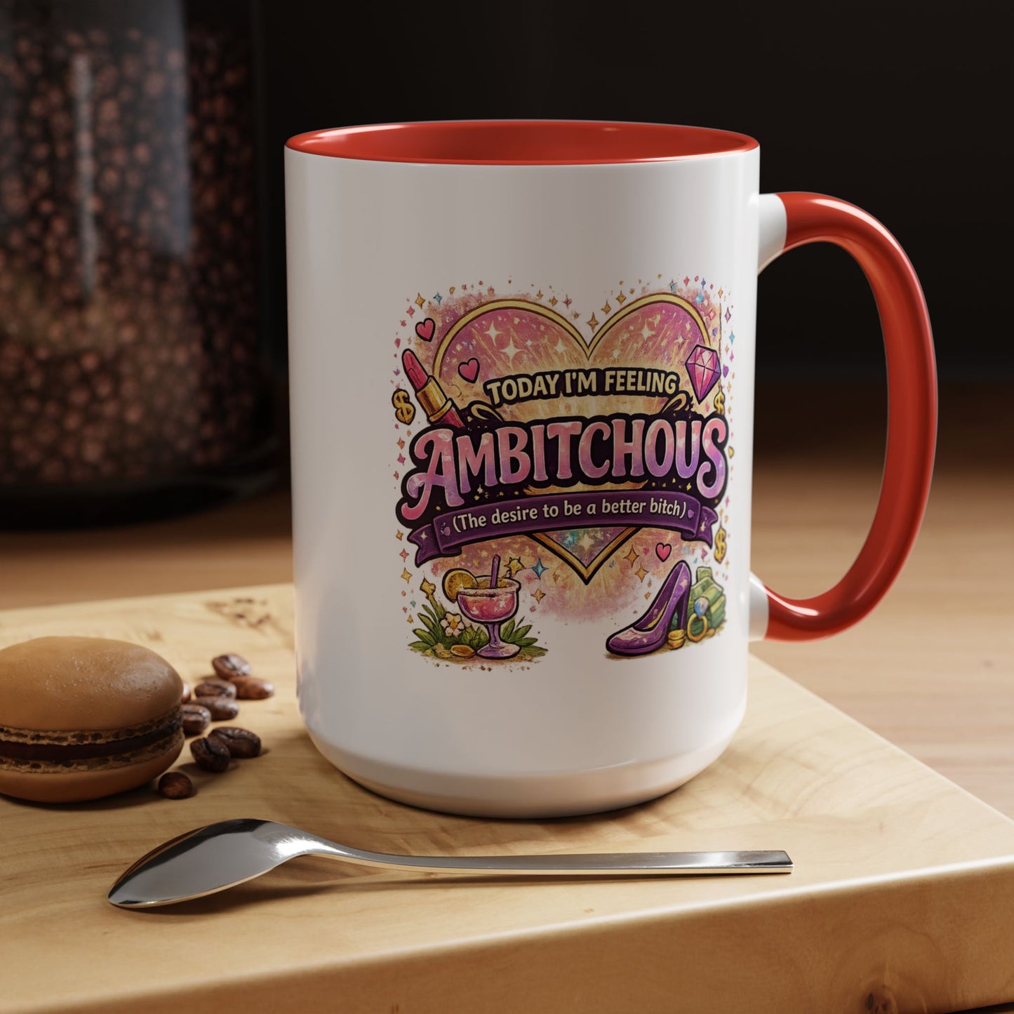 Humor Mug - Ambitchous