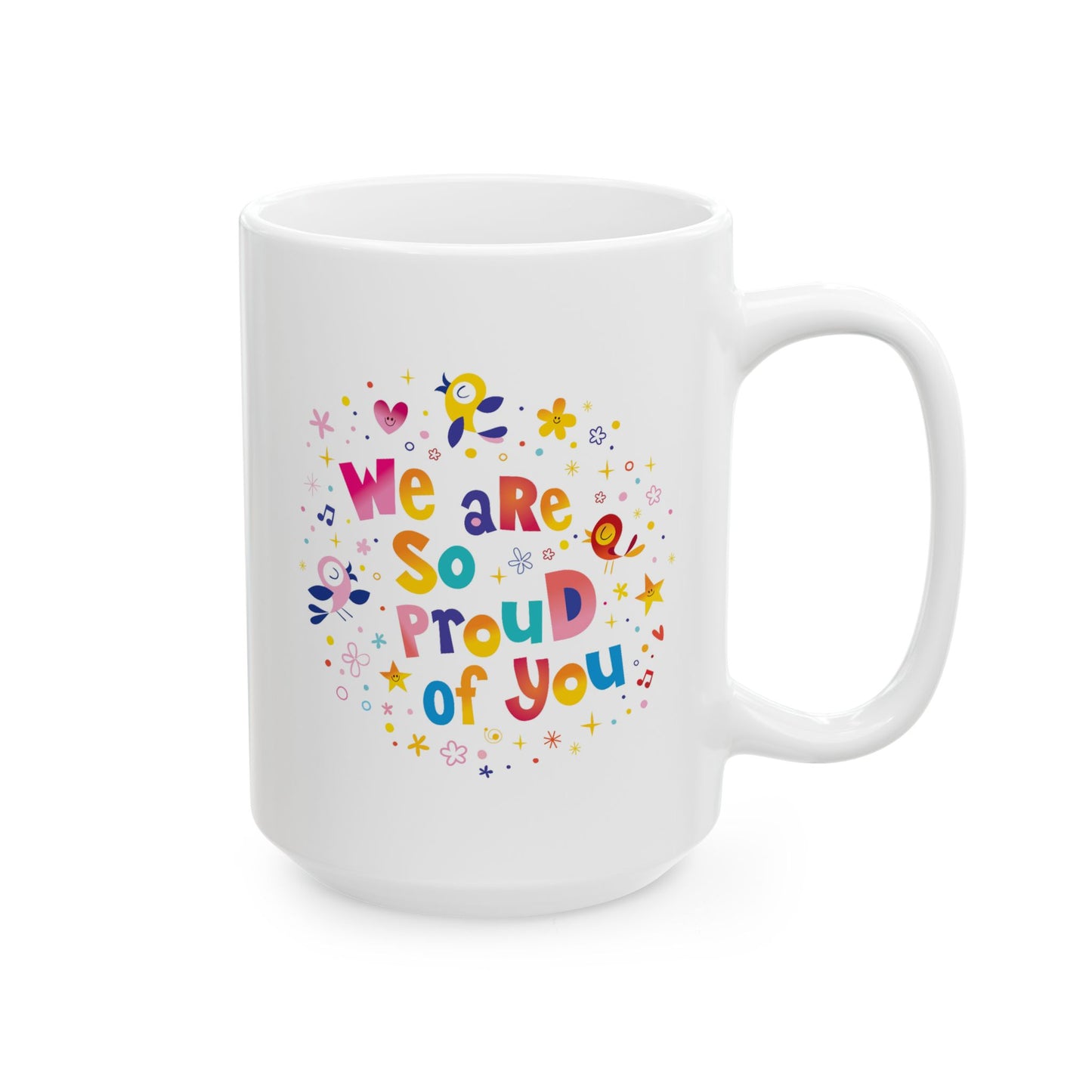 Motivation Mug - We Are So Proud of You