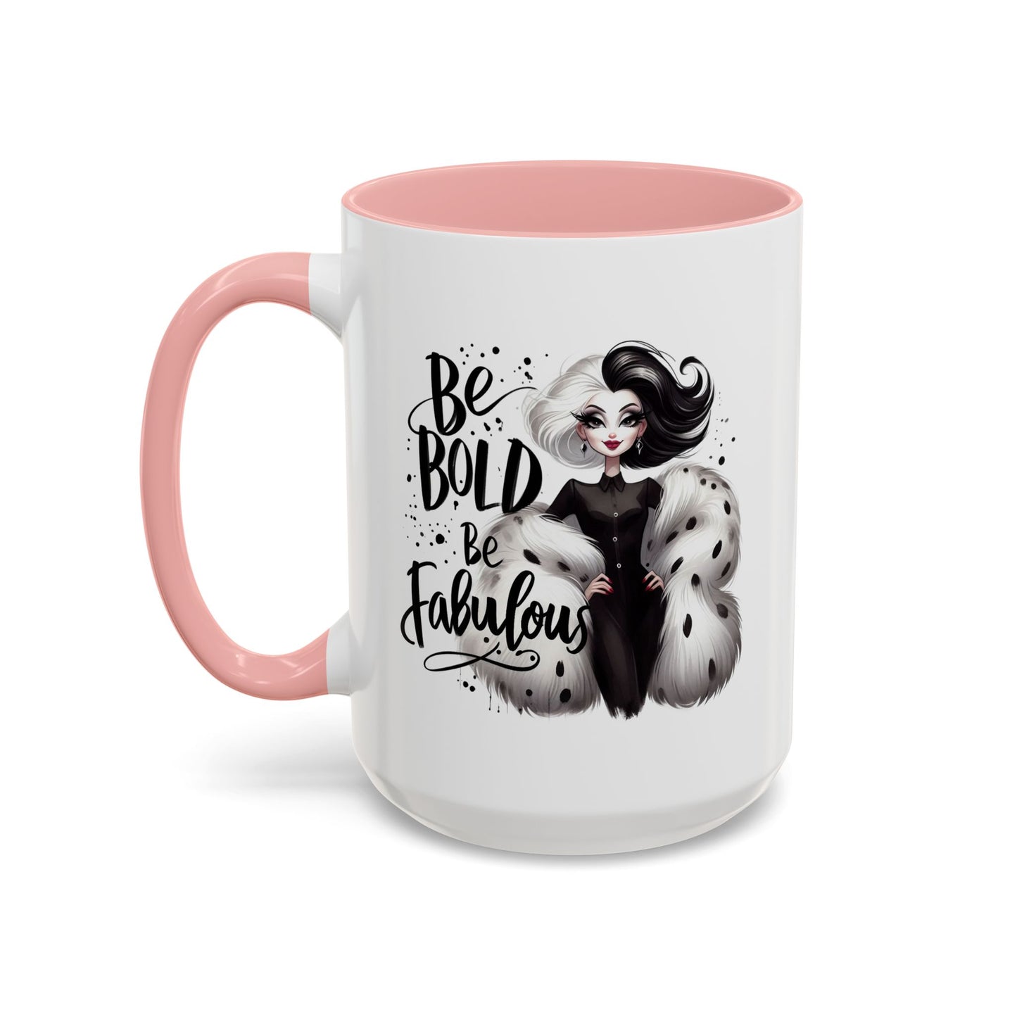 Humor Mug - Be Bold Be Fabulous