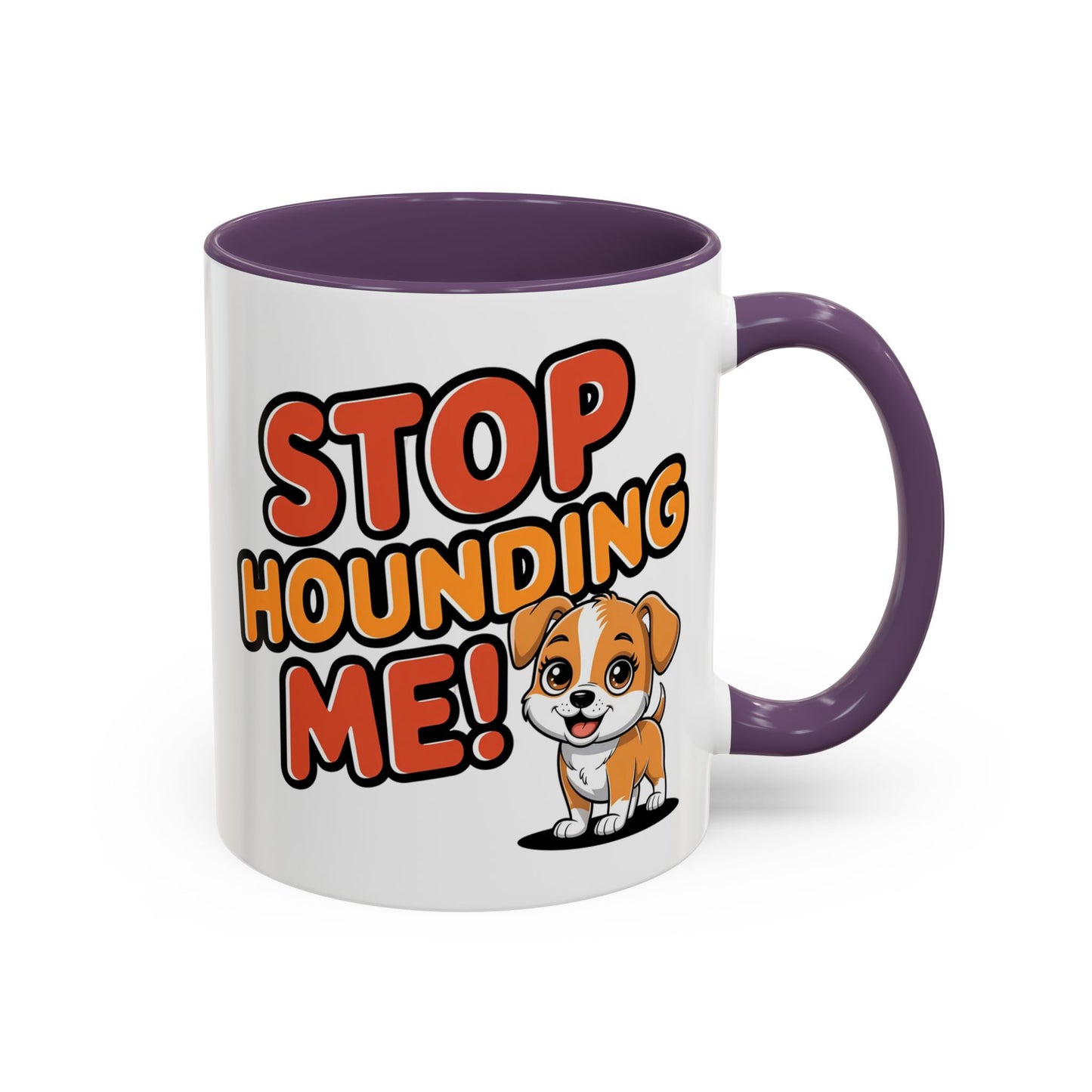 Animal Mug - Stop Hounding Me