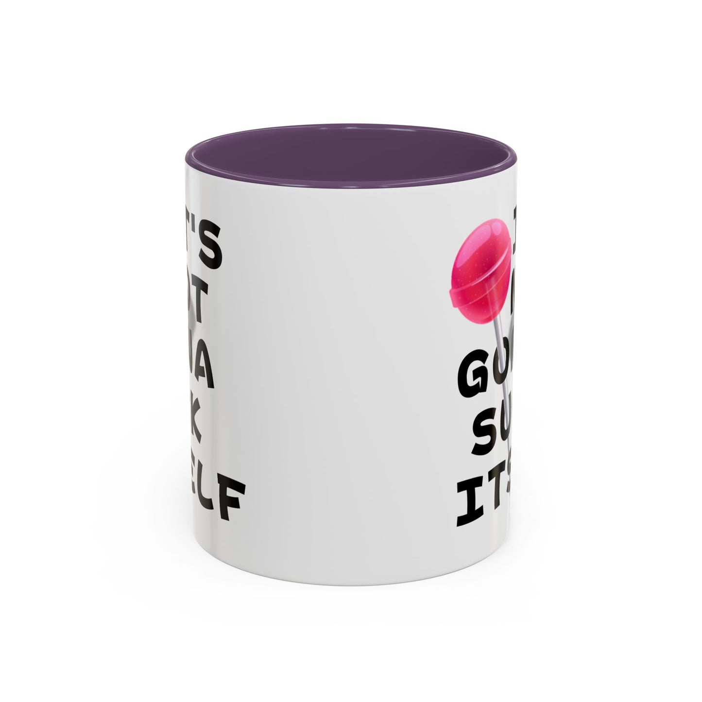 Adult Mug - It's Not Gonna Suck Itself