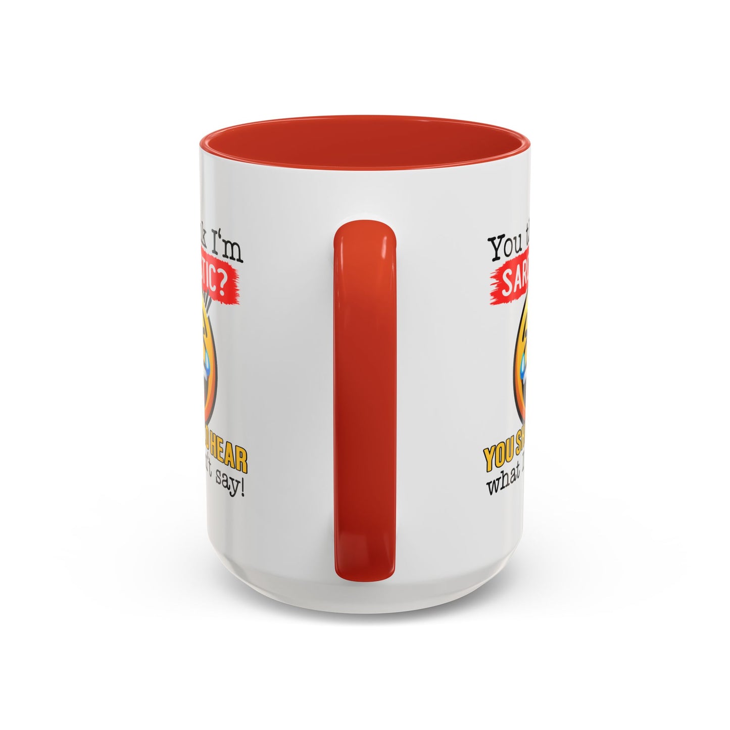 Humor Mug - You Think I'm Sarcastic Emoji