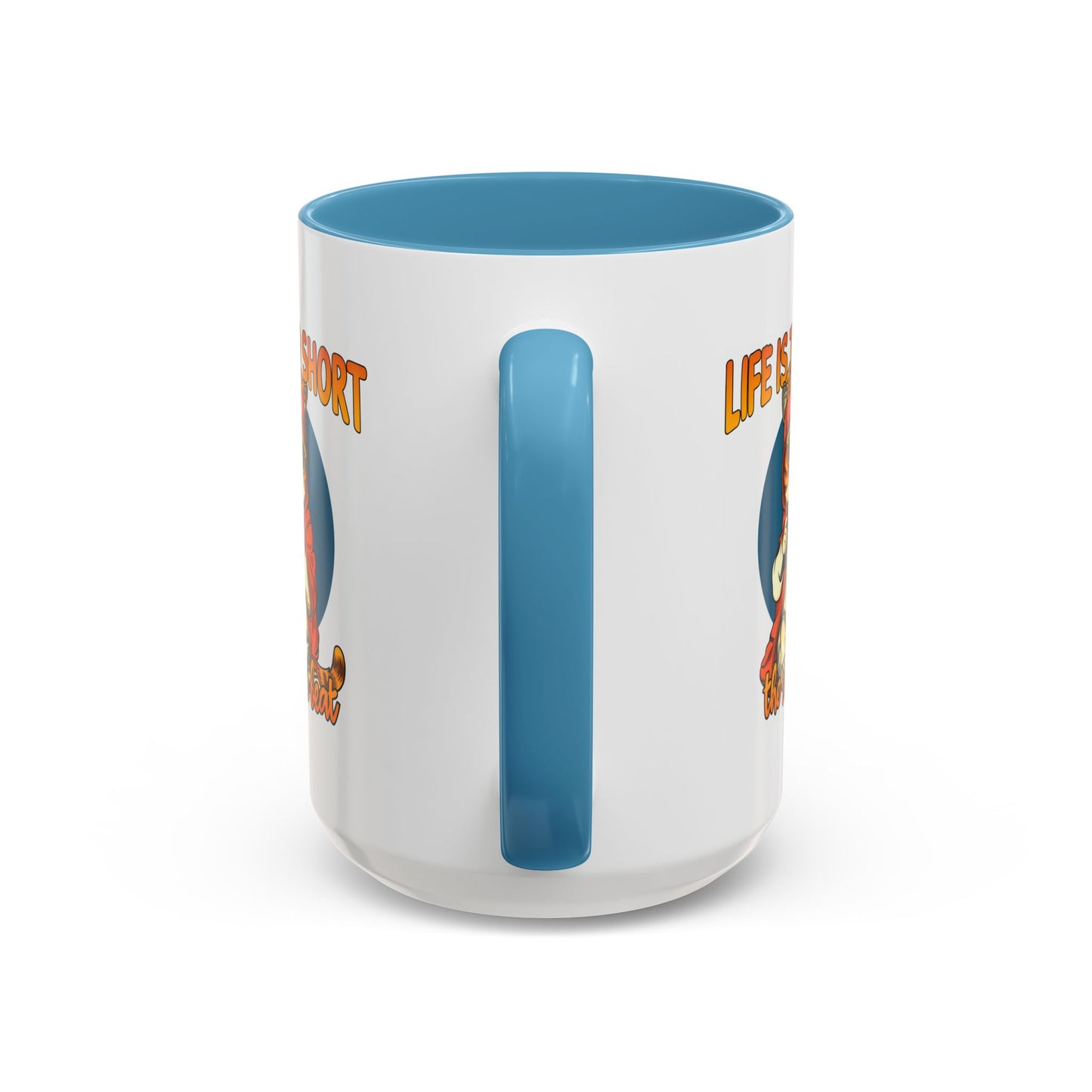 Humor Mug - Life Is Too Short