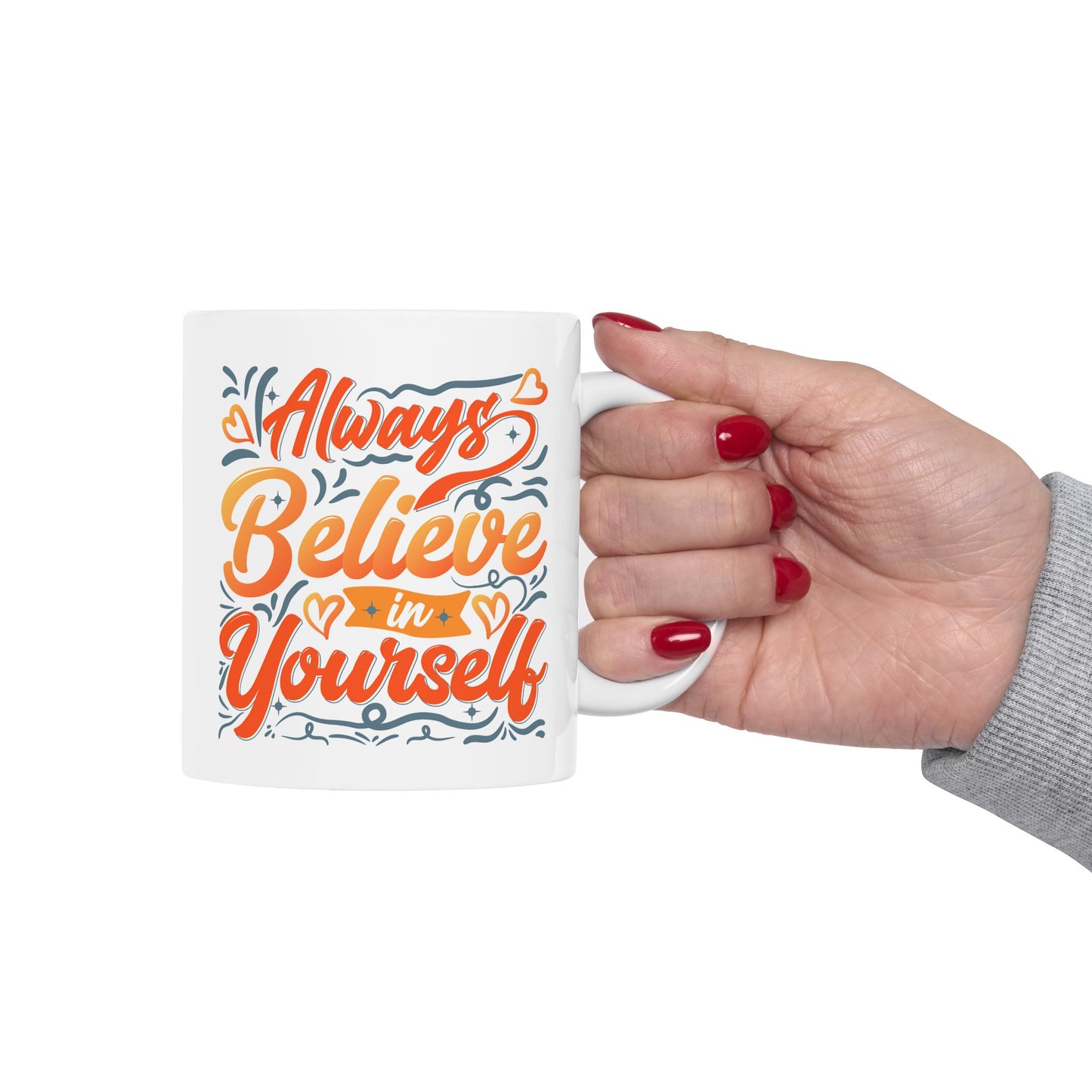 Motivation Mug - Always Believe In Yourself