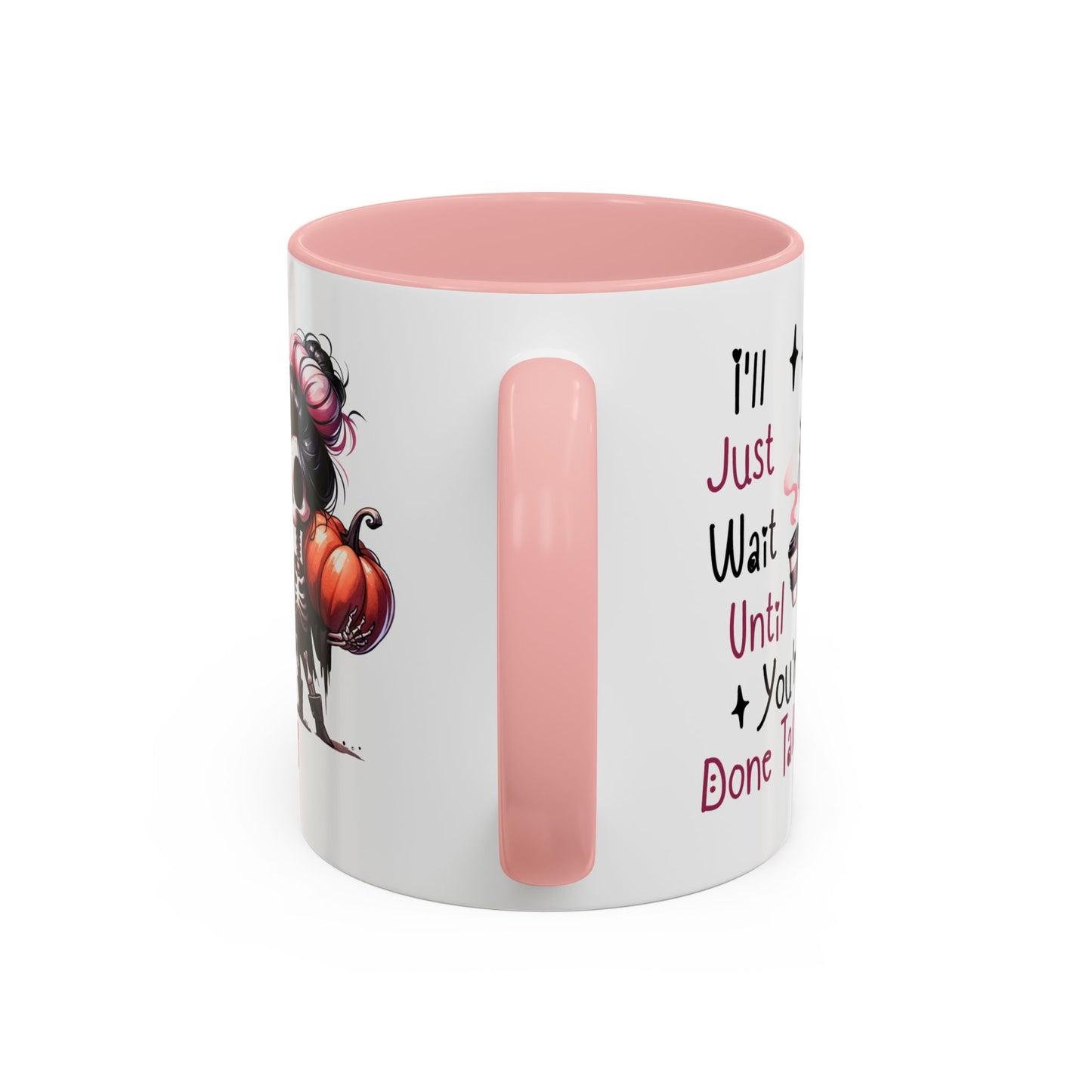 Humor Mug - I'll Just Have To Wait