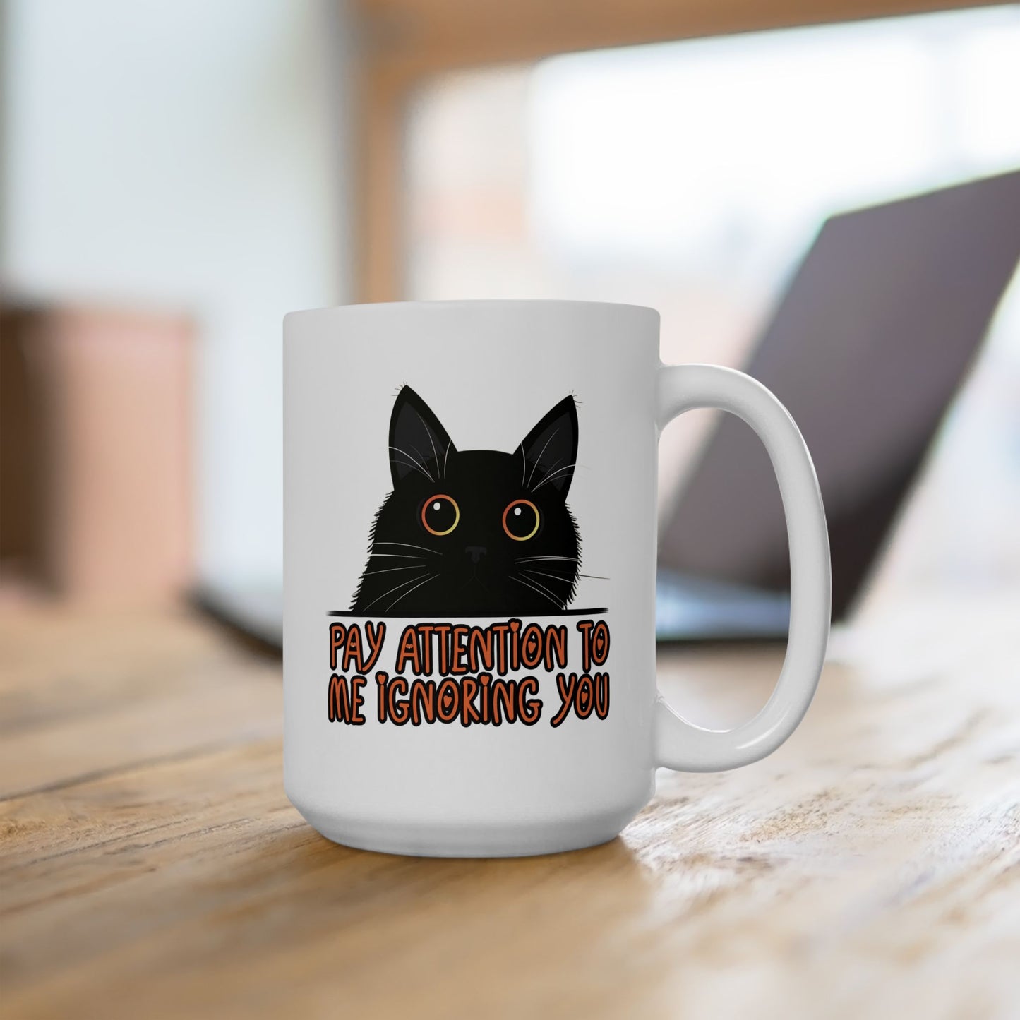 Humor Mug - Pay Attention to Me