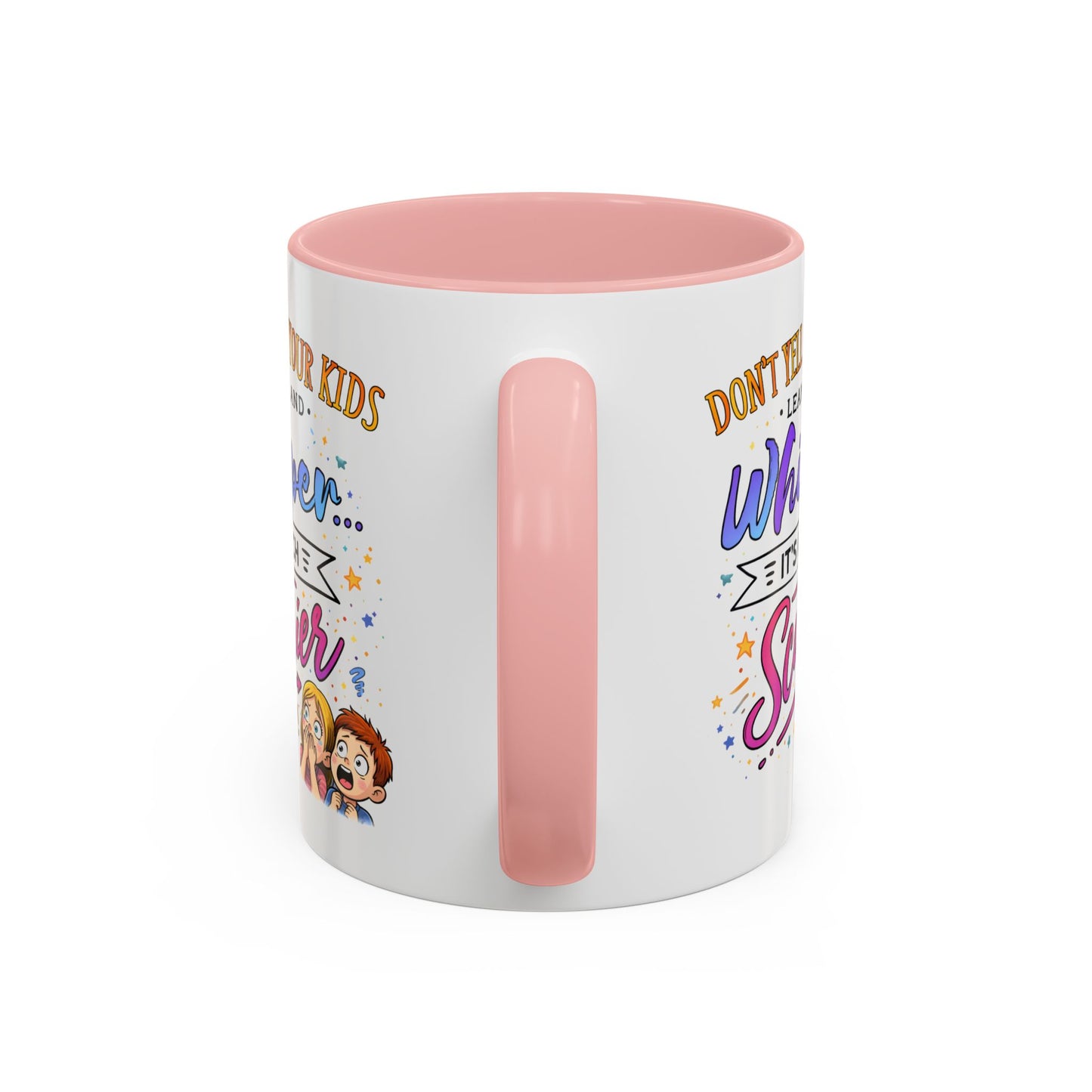 Humor Mug - Don't Yell At Your Kids