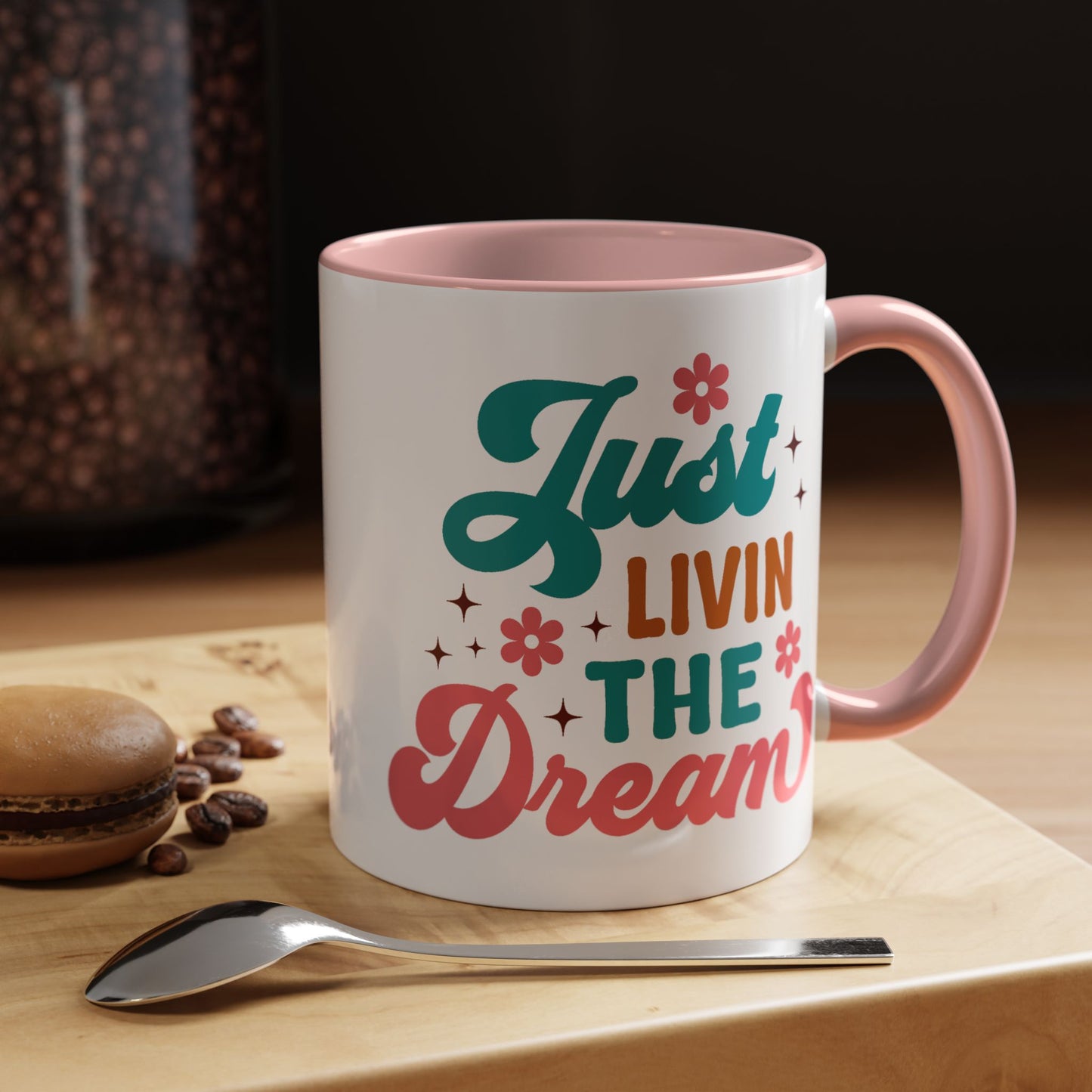 Motivational Mug - Just Livin' The Dream