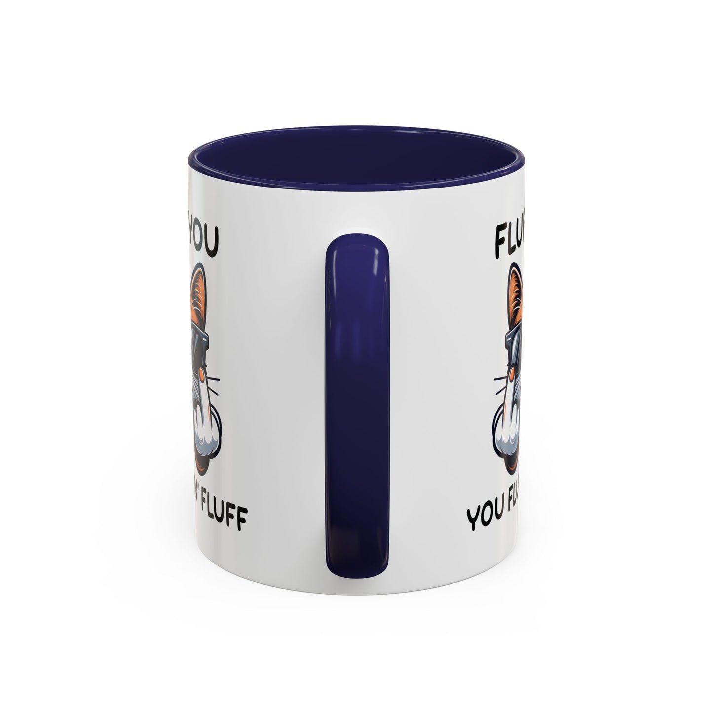 Humor Mug - Fluff You Fluffin' Fluff