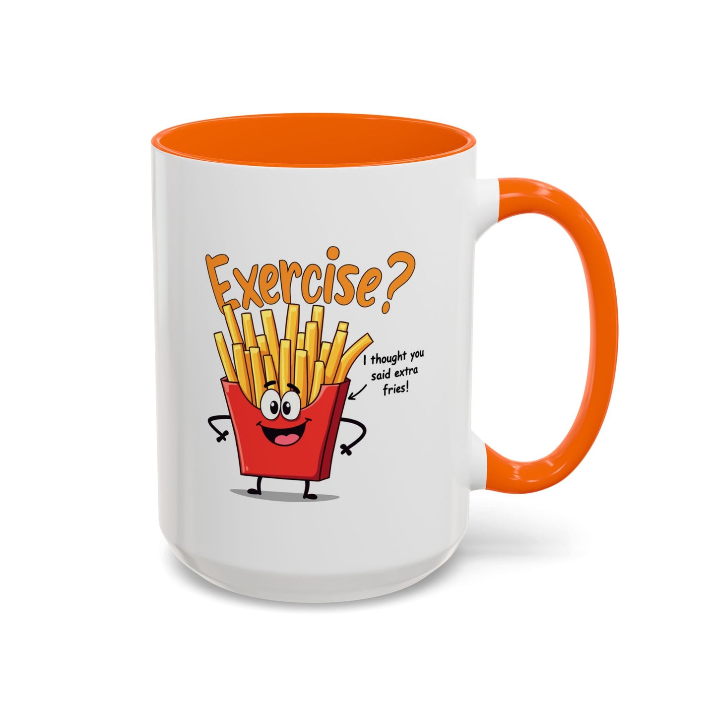 Humor Mug - Exercise I Thought You Said Extra Fries