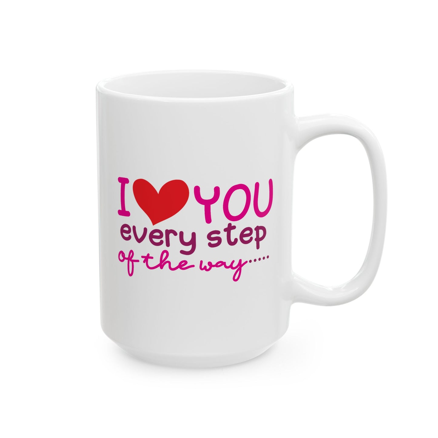 Valentine's Day Mug - I Love You Every Step