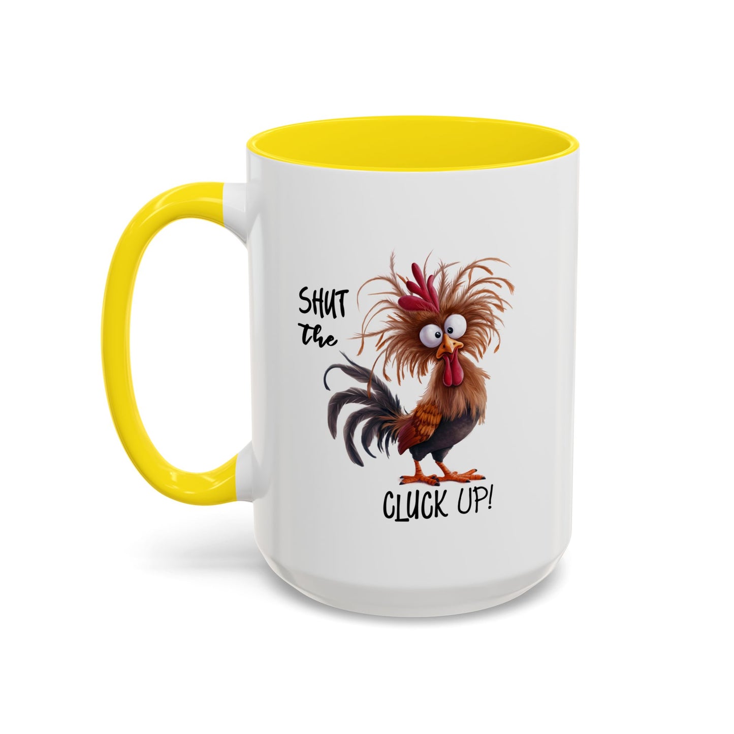 Humor Mug - Shut The Cluck Up