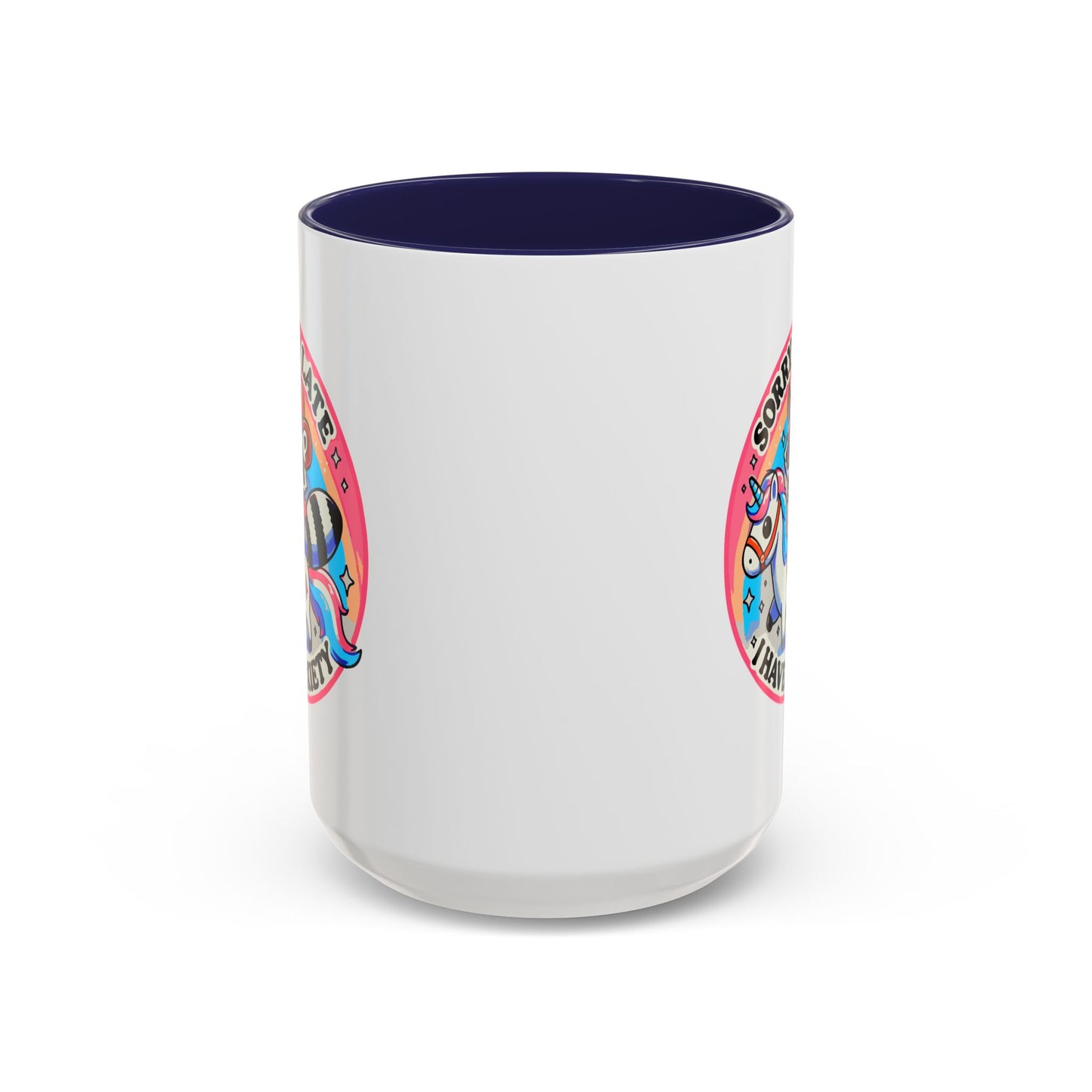 Humor Mug - Sorry I'm Late I Have Anxiety