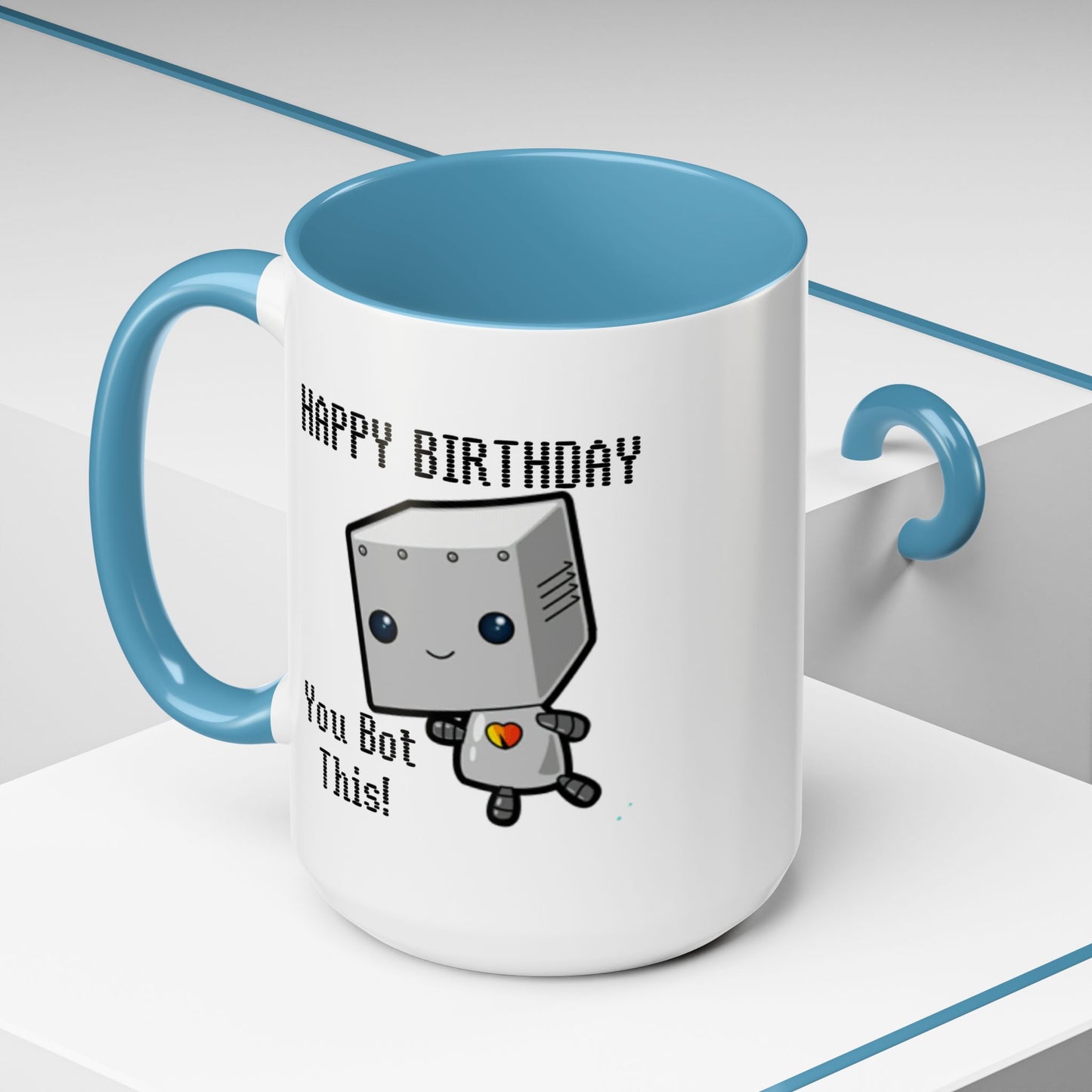 Birthday Mug - You Bot This