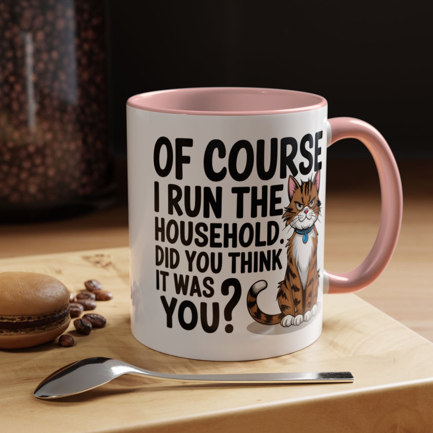 Animal Mug - Of Course I Run This Household