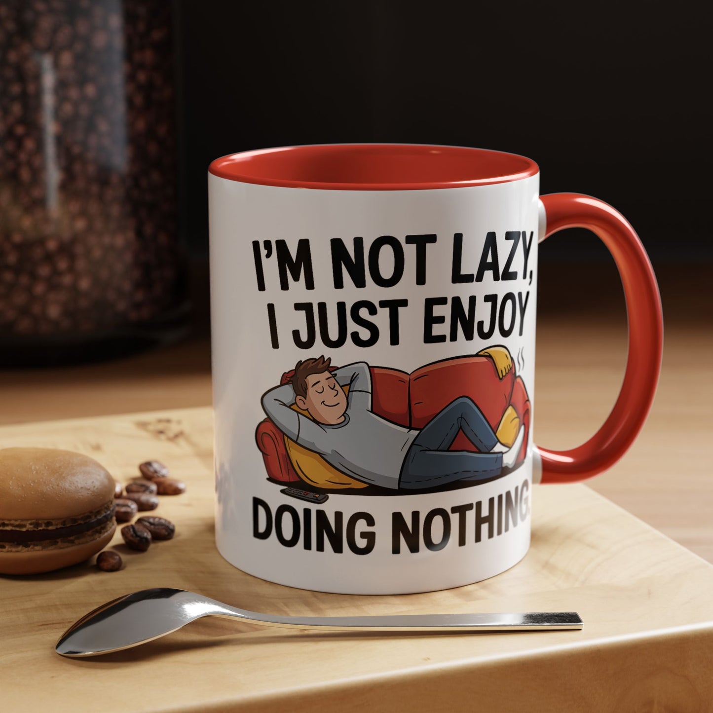 Humor Mug - I'm Not Lazy I Just Enjoy Doing Nothing