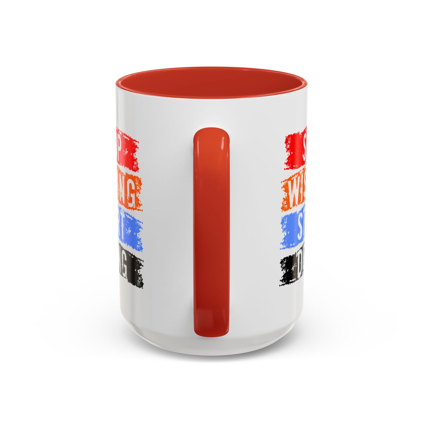Motivation Mug - Stop Wishing Start Doing