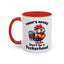 Humor Mug - Today's Advice Don't Be A Peckerhead