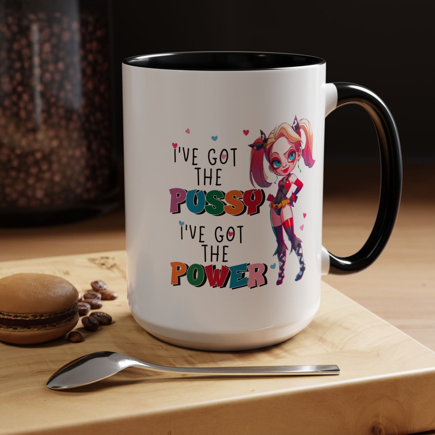 Adult Mug - I've Got The Pussy I've Got The Power
