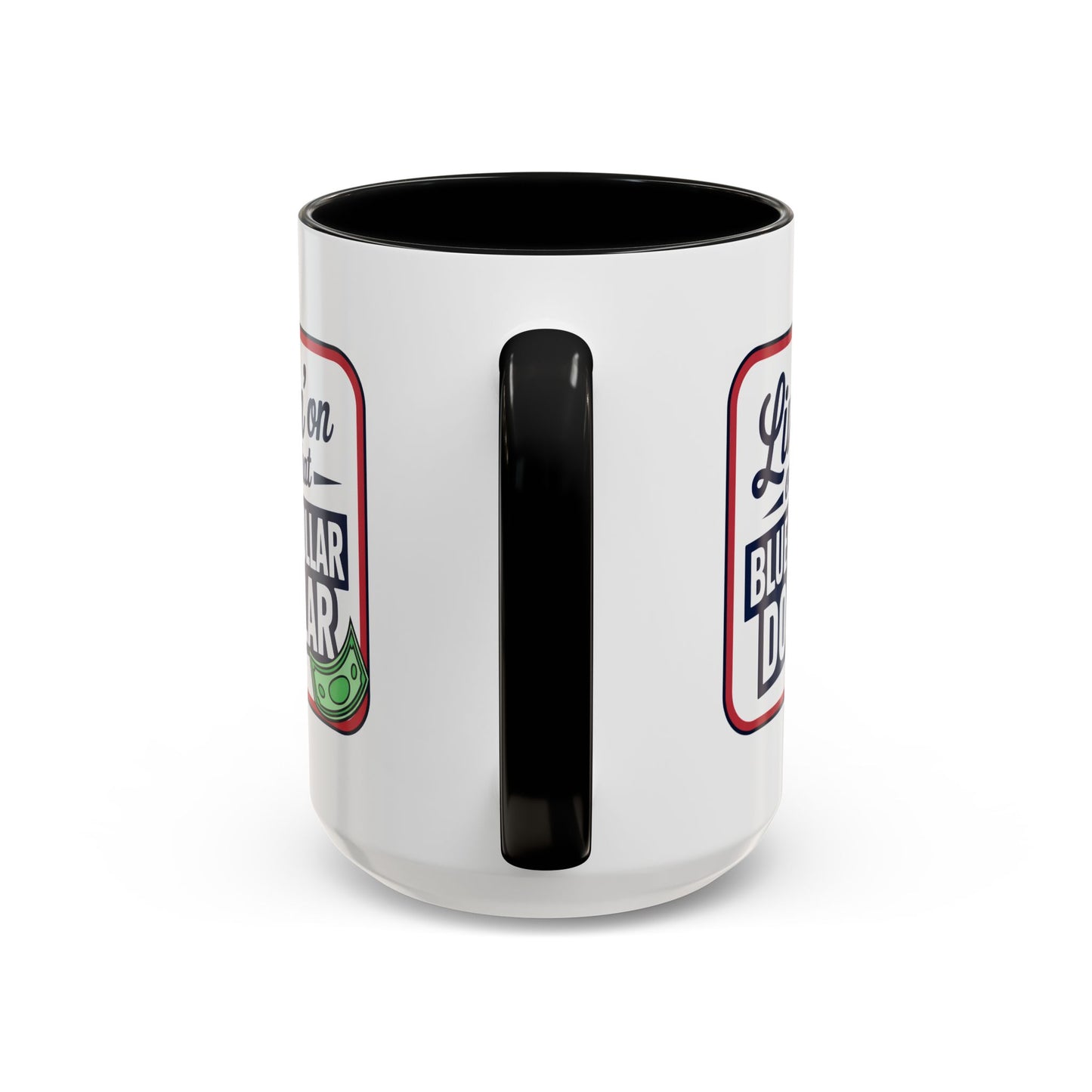 Humor Mug - Living on That Blue Collar Dollar