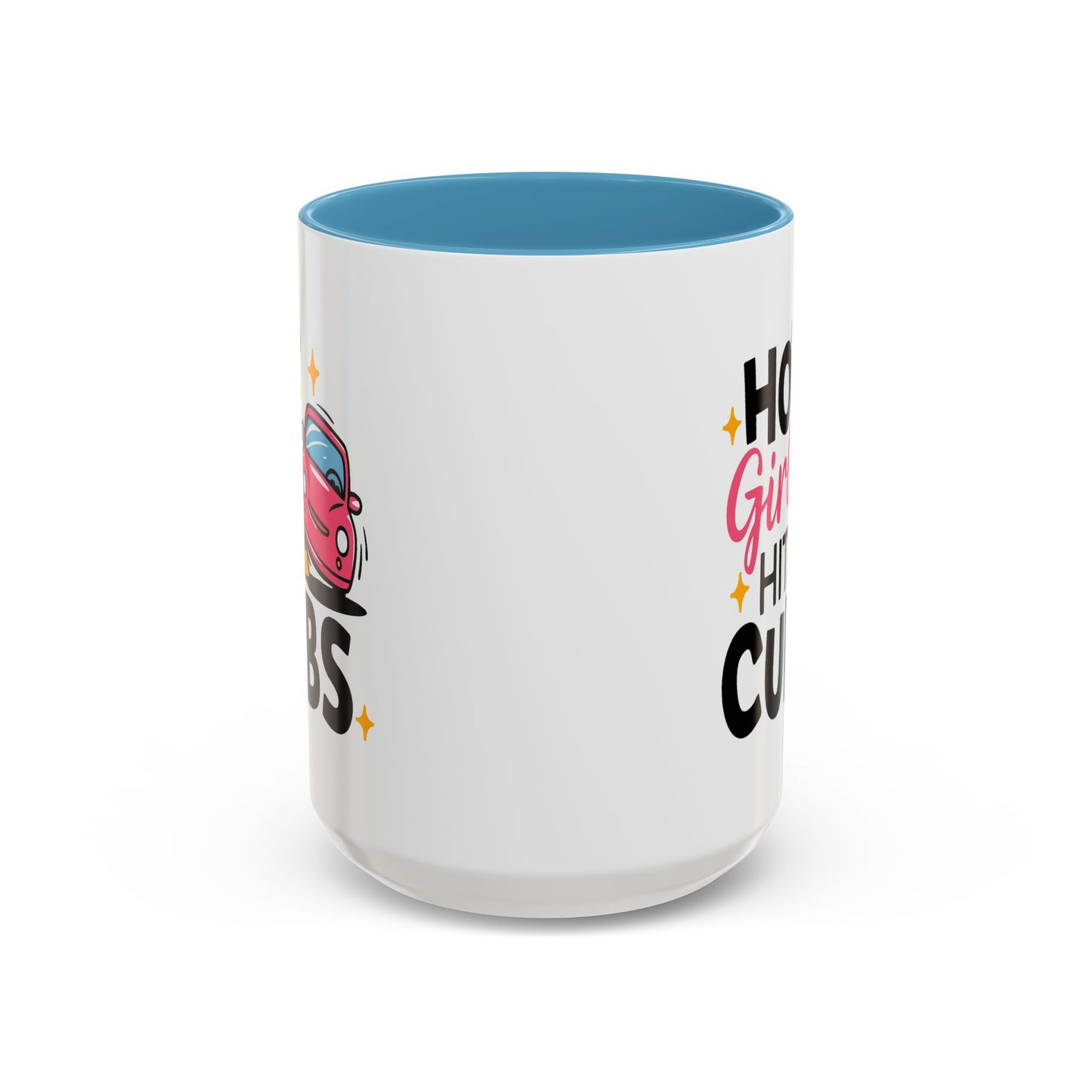 Humor Mug - Hot Girls Hit Curbs