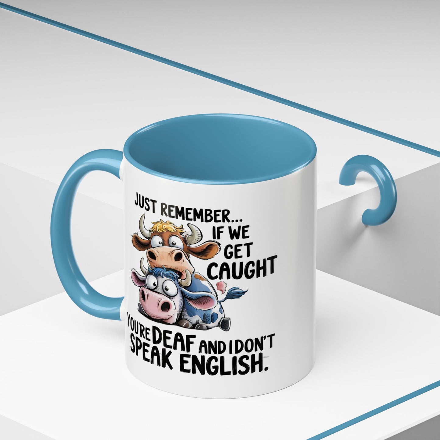 Humor Mug - Just Remember If We Get Caught