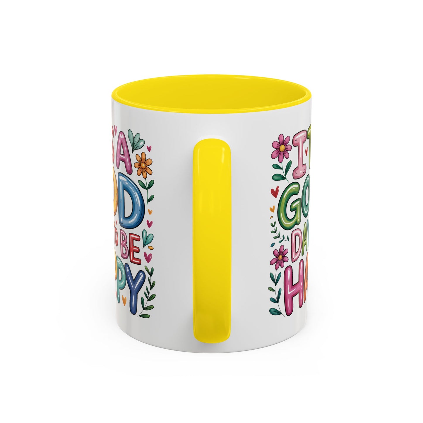 Motivation Mug - It's a Good Day to Be Happy