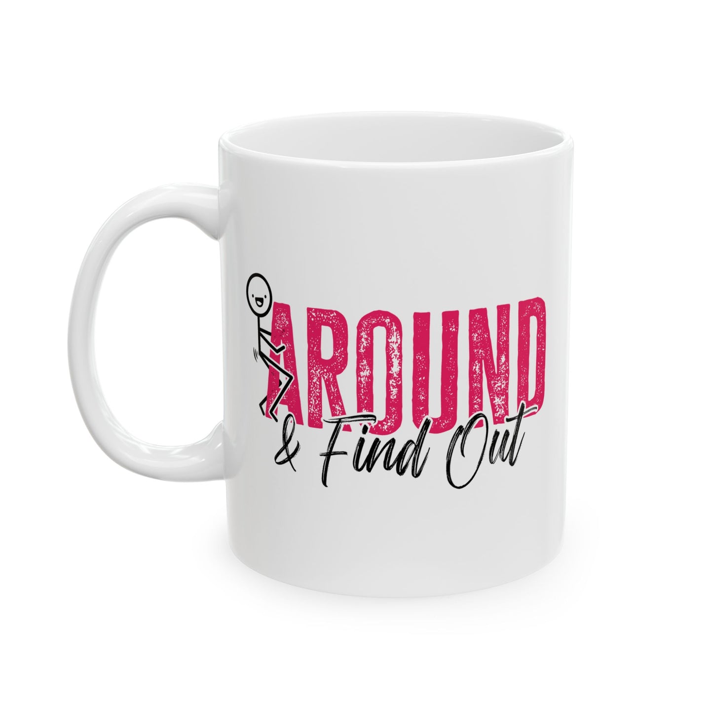Adult Mug - F Around and Find Out