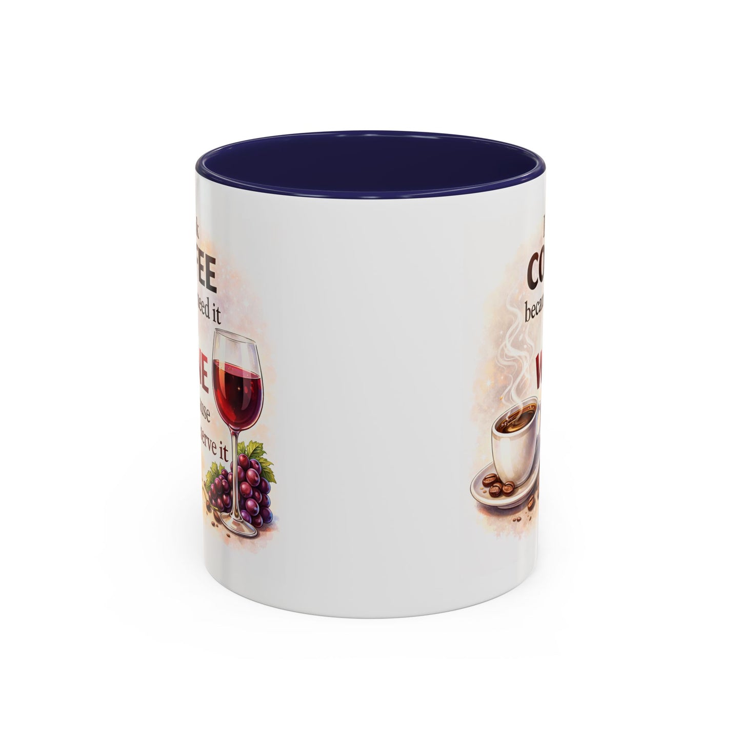 Humor Mug - I Drink Coffee Because I Need It